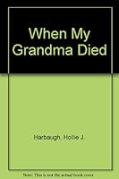 When My Grandma Died 0827242182 Book Cover