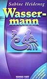 Wassermann: Mit Tabellen zur Berechnung von Aszendent und Mondzeichen - Sabine Heideweg 