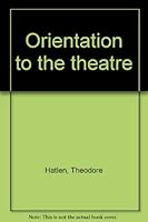 Orientation to the Theatre B0000CLJ4R Book Cover