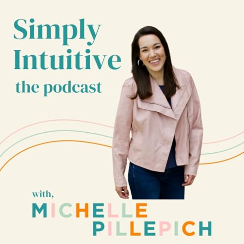Simply Intuitive Podcast Por Michelle Pillepich arte de portada