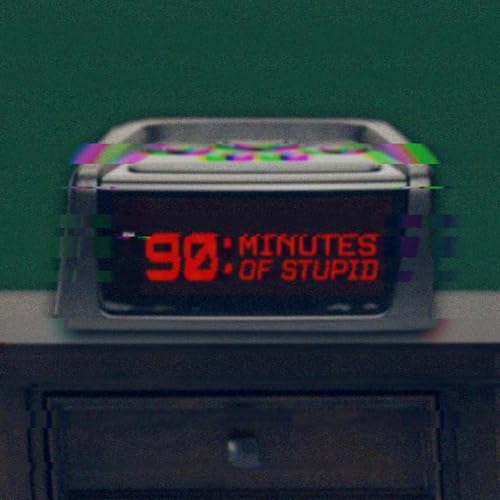 At Least You Know We're Allies | 90 Minutes of Stupid Podcast (007)