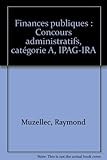  Finances Publiques - Concours Administratifs, Catégorie A, Ipag-Ira