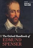 The Oxford Handbook of Edmund Spenser (Oxford Handbooks)