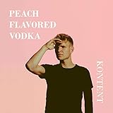 vodka peach drink  Peach Flavored Vodka [Explicit]
