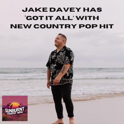 Jake Davey has ‘Got It All’ with new country pop hit