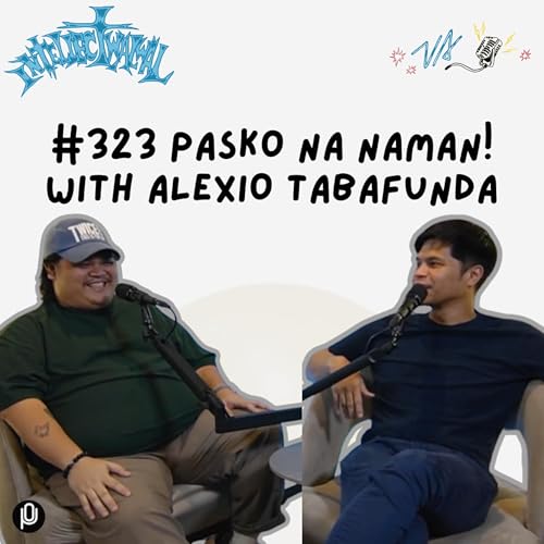 #323 Pasko Na Naman! with Alexio Tabafunda