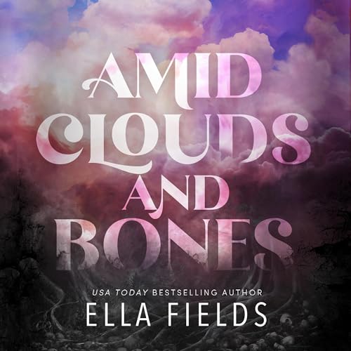 Amid Clouds and Bones by Ella Fields episode artwork