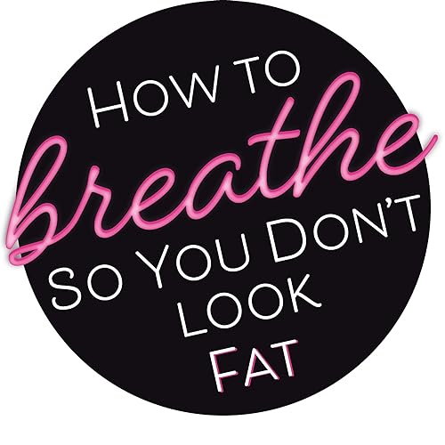 How To Breathe So You Don't Look Fat cover art