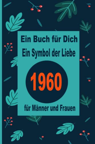 Ein Buch für Dich Ein Symbol der Liebe für Männer und Frauen 1960: Notizbuch für Notizen und Erinnerungen für die Liebsten, liniert, 110 Seiten
