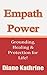Empath Power: Grounding, Healing and Protection for Life!