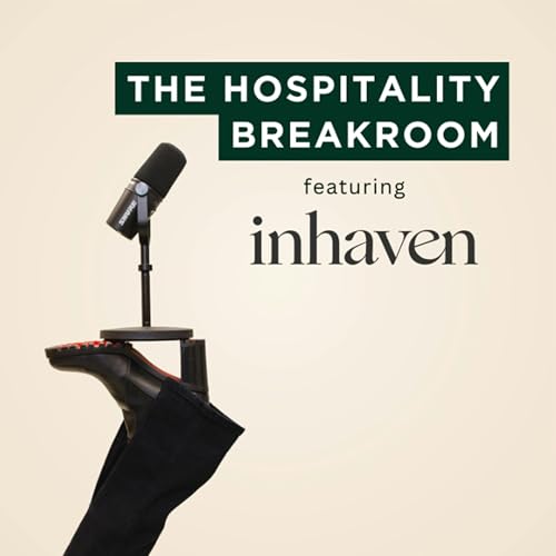 The Hospitality Breakroom: Certainty Served Weekly with Inhaven cover art