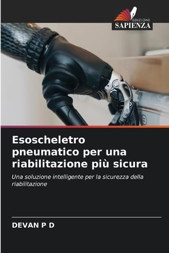 Esoscheletro pneumatico per una riabilitazione più sicura: Una soluzione intelligente per la sicurezza della riabilitazione
