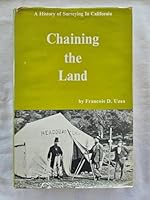 Chaining the Land: A History of Surveying in California B0006CTTQS Book Cover