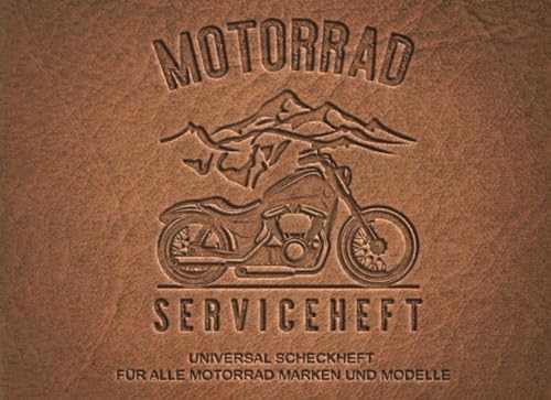Motorrad Serviceheft: Universal Scheckheft für alle Motorrad Marken & Modelle, Servicebuch bei Neukauf & Weiterverkauf für ein Kraftrad, Wartungsbuch ... Wartungarbeiten in Werkstatt, TüV oder privat