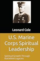 U.S. Marine Corps Spiritual Leadership: Spiritual Growth Through Battlefield Legacies B0CQD7T8X3 Book Cover