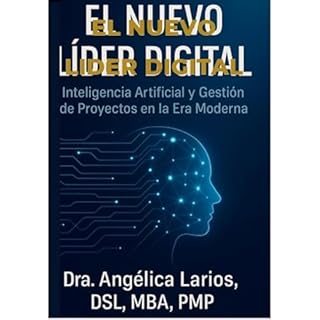 El Nuevo L&iacute;der Digital: Inteligencia Artificial y Gesti&oacute;n de Proyectos en la Era Moderna. Audiolibro Por Ang&ea