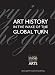 Art History in the Wake of the Global Turn (Clark Studies in the Visual Arts)