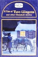 A Tale of Two Wagons and Other Chanukah Stories 1560622865 Book Cover