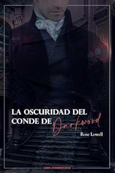 La oscuridad del conde de Darkwood (Lores atormentados) (Spanish Edition) - Book #2 of the Lores atormentados