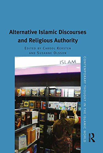 Alternative Islamic Discourses and Religious Authority (Contemporary Thought in the Islamic World)      1st Edition, Kindle Edition