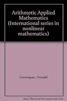 Arithmetic Applied Mathematics (International series in nonlinear mathematics) 0080250467 Book Cover