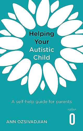 Helping Your Autistic Child: A Self-Help Guide For Parents (Helping Your Child)