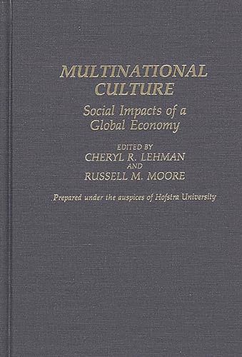 Multinational Culture: Social Impacts of a Global Economy (Contributions in Economics and Economic History)