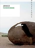 John Miller: The Ruin of Exchange (Positions)