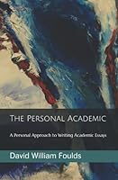 The Personal Academic: A Personal Approach to Writing Academic Essays 108646107X Book Cover