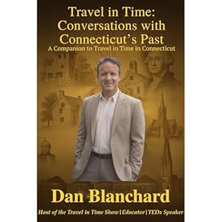 Travel in Time: Conversations with Connecticut’s Past Audiobook By Dan Blanchard cover art