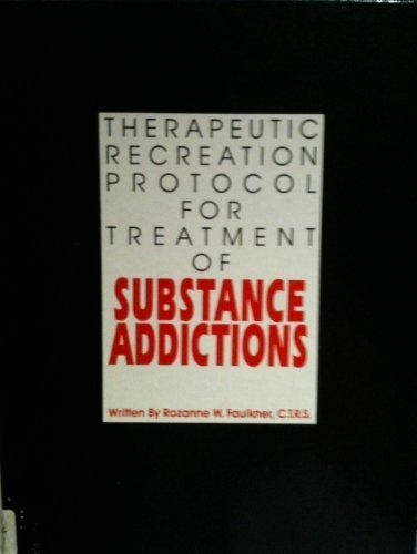 Therapeutic Recreation Protocol for Treatment of Substance Addictions