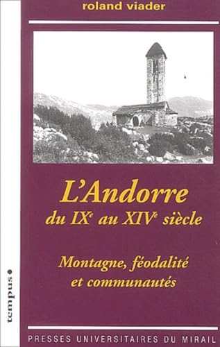 L andorre du ixe au xive siècle montagnes feodalites et communautes