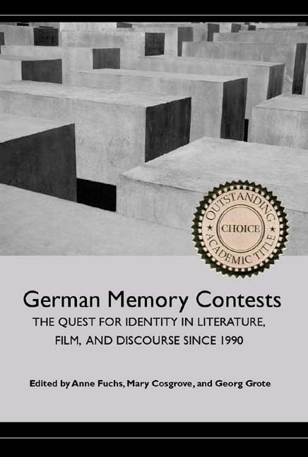 German Memory Contests: The Quest for Identity in Literature, Film, and Discourse since 1990 (Studies in German Literature Linguistics and Culture)