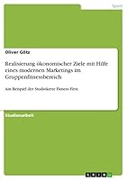 Realisierung �konomischer Ziele mit Hilfe eines modernen Marketings im Gruppenfitnessbereich: Am Beispiel der Studiokette Fitness First 3656842272 Book Cover