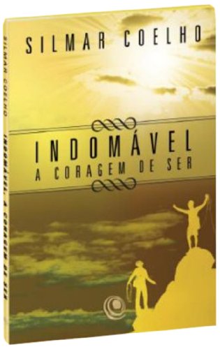 Indomavel Coragem De Ser
