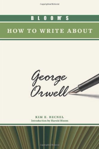 Bloom's How to Write about George Orwell (Bloom's How to Write About Literature)