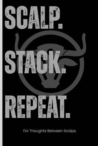 Scalp. Stack. Repeat.: For Thought Between Scalps