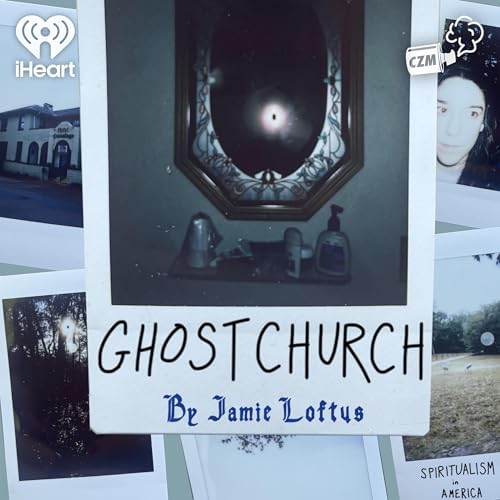 Ghost Church by Jamie Loftus Podcast Por Cool Zone Media and iHeartPodcasts arte de portada