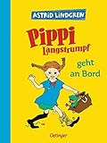 Pippi Langstrumpf 2. Pippi Langstrumpf geht an Bord: Mit Bildern von Ingrid Vang Nyman - Astrid Lindgren Ingrid Vang Nyman Übersetzer: Cäcilie Heinig 