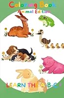Children's Coloring Book: Learn the A-B-C! Animal Edition B0F5P2YTYB Book Cover