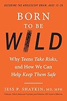Algopix Similar Product 1 - Born to Be Wild Why Teens Take Risks