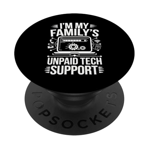 I’m My Family’s Unpaid Tech Support Computer PopSockets PopGrip Adhésif