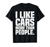 Rev up your style with this hilarious "I Like Cars More Than People" apparel. If you're a car enthusiast who can't resist the allure of engines and broad trails, this attire is perfect for you. Great for car meets, races, or casual wear Whether you'r...