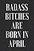 Price comparison product image Badass Bitches are Born in April: Funny Blank Lined Journal Notebook | Birthday Gift for Women | Card Alternative for Best Friend or Coworker 110 Pages | 6x9 | Soft Cover | Matte Finish