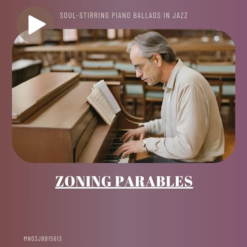 Zoning Parables: Soul-Stirring Piano Ballads in Jazz