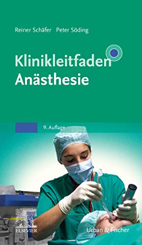 Klinikleitfaden Anästhesie: Mit Zugang zur Medizinwelt Klinikleitfaden Anästhesie: Mit Zugang zur Medizinwelt