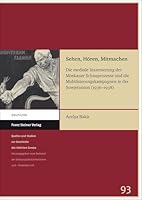 Sehen, Horen, Mitmachen: Die Mediale Inszenierung Der Moskauer Schauprozesse Und Die Mobilisierungskampagnen in Der Sowjetunion (1936-1938) 3515136835 Book Cover