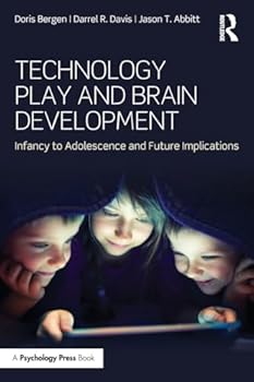 Paperback Technology Play and Brain Development: Implications for the Future of Human Behaviors Book