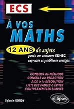 Download A vos maths ! 12 ans de sujets corrigés posés aux concours EDHEC de 1999 à 2011 - ECS PDF