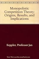 Monopolistic Competition Theory: Origins, Results, and Implications 080184813X Book Cover